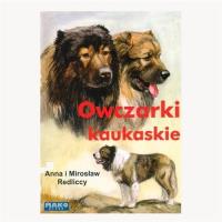 Owczarki kaukaskie. Autor: Redlicka Anna, Redlicki Mirosław. SmakLiter.pl Okładka książki Owczarki kaukaskie