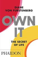Own It. The Secret of Life. Autor: Diane von  Fürstenberg. SmakLiter.pl Okładka książki Own It. The Secret of Life