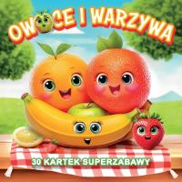Okładka książki Owoce i warzywa 30 kartek superzabawy