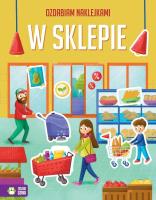 Ozdabiam naklejkami. W sklepie. Autor: Protasewicz Ewelina. SmakLiter.pl Okładka książki Ozdabiam naklejkami. W sklepie