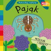 Pająk. Akademia mądrego dziecka. Pokochaj naturę. Autor: Campbell Books. SmakLiter.pl Okładka książki Pająk. Akademia mądrego dziecka. Pokochaj naturę