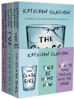 Okładka książki Pakiet Kathleen Glasgow: How To Make Friends With the Dark /  You'd be Home Now / The Glass Girl