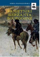Pamiętniki sierżanta Bourgogne TW. Autor: Adryan Jan Chrzciciel Franciszek Bourgogne. SmakLiter.pl Okładka książki Pamiętniki sierżanta Bourgogne TW