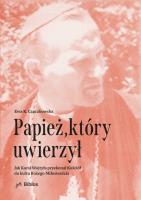 Papież, który uwierzył. Autor: Czaczkowska Ewa. SmakLiter.pl Okładka książki Papież, który uwierzył