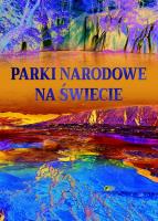 Parki narodowe na świecie. Autor: Opracowanie zbiorowe. SmakLiter.pl Okładka książki Parki narodowe na świecie
