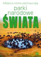 Parki Narodowe Świata. Miejsca, które zachwycają. Autor: Wojtyczka Izabela. SmakLiter.pl Okładka książki Parki Narodowe Świata. Miejsca, które zachwycają