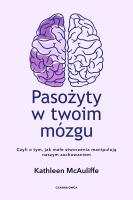 Pasożyty w twoim mózgu. Autor: Kathleen McAuliffe. SmakLiter.pl Okładka książki Pasożyty w twoim mózgu