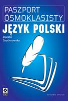 Paszport ósmoklasisty. Język polski wyd. 2025. Autor: Szachnowska Dorota. SmakLiter.pl Okładka książki Paszport ósmoklasisty. Język polski wyd. 2025