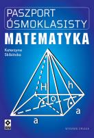 Paszport ósmoklasisty. Matematyka. Autor: Katarzyna Skibińska. SmakLiter.pl Okładka książki Paszport ósmoklasisty. Matematyka