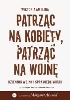 Okładka książki Patrząc na kobiety, patrząc na wojnę