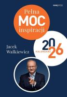 Pełna MOC inspiracji. Kalendarz 2026. Autor: Walkiewicz Jacek. SmakLiter.pl Okładka książki Pełna MOC inspiracji. Kalendarz 2026