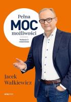 Pełna MOC możliwości. Wydanie 2 rozszerzone. Autor: Walkiewicz Jacek. SmakLiter.pl Okładka książki Pełna MOC możliwości. Wydanie 2 rozszerzone