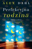 Perfekcyjna rodzina. Autor: Alex Dahl. SmakLiter.pl Okładka książki Perfekcyjna rodzina