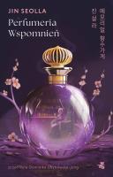 Perfumeria wspomnień. Autor: Jin Seolla. SmakLiter.pl Okładka książki Perfumeria wspomnień