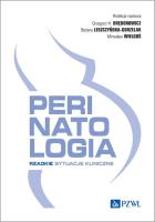 Perinatologia Rzadkie sytuacje kliniczne. Autor: Bręborowicz Grzegorz H., Wielgoś Mirosław, Leszczyńska-Gorzelak Bożena. SmakLiter.pl Okładka książki Perinatologia Rzadkie sytuacje kliniczne