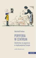 Okładka książki Peryferia w centrum. Szkolnictwo na pograniczu w międzywojennej Europie