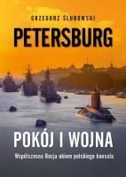 Petersburg. Pokój i wojna. Autor: Ślubowski Grzegorz. SmakLiter.pl Okładka książki Petersburg. Pokój i wojna