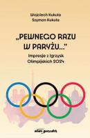Okładka książki Pewnego razu w Paryżu...'' Impresje z Igrzysk...