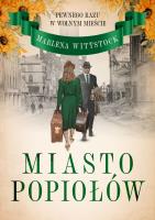 Pewnego razu w Wolnym Mieście. Miasto popiołów. Autor: Wittstock Marlena. SmakLiter.pl Okładka książki Pewnego razu w Wolnym Mieście. Miasto popiołów