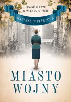 Pewnego razu w Wolnym Mieście. Miasto wojny. Autor: Wittstock Marlena. SmakLiter.pl Okładka książki Pewnego razu w Wolnym Mieście. Miasto wojny