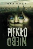 Piekło-niebo. Autor: Fleszar Paweł. SmakLiter.pl Okładka książki Piekło-niebo