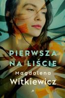 Pierwsza na liście. Autor: Witkiewicz Magdalena. SmakLiter.pl Okładka książki Pierwsza na liście