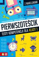 Pierwszoteścik. Testy kompetencji dla klasy 1. Autor: Zioła-Zemczak Katarzyna. SmakLiter.pl Okładka książki Pierwszoteścik. Testy kompetencji dla klasy 1