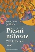 Pieśni miłosne W. E. B. Du Bois. Autor: Honorée Fanonne Jeffers. SmakLiter.pl Okładka książki Pieśni miłosne W. E. B. Du Bois