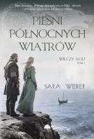 Okładka książki Pieśni północnych wiatrów. Wilczy ród. Tom 1