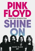Okładka książki Pink Floyd Shine On. Historia kompletna