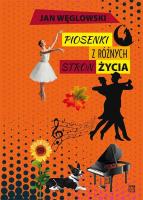 Piosenki z różnych stron życia. Autor: Węglowski Jan. SmakLiter.pl Okładka książki Piosenki z różnych stron życia