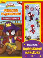 Pirackie plądrowanie. Opowiastka i zadania. Fantastyczne bąbelkowe naklejki. Marvel Spidey i Super-k. Autor:   Praca zbiorowa. SmakLiter.pl Okładka książki Pirackie plądrowanie. Opowiastka i zadania. Fantastyczne bąbelkowe naklejki. Marvel Spidey i Super-k