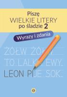 Okładka książki Piszę wielkie litery po śladzie 2 Wyrazy i zdania