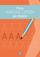 Piszę wielkie litery po śladzie. Autor: Hinz Magdalena. SmakLiter.pl Okładka książki Piszę wielkie litery po śladzie