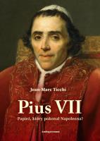 Pius VII. Papież, który pokonał Napoleona?. Autor: Jean-Marc Ticchi. SmakLiter.pl Okładka książki Pius VII. Papież, który pokonał Napoleona?