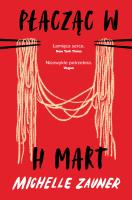 Płacząc w H Mart. Hype - uszkodzone. Autor: Zauner Michelle. SmakLiter.pl Okładka książki Płacząc w H Mart. Hype - uszkodzone