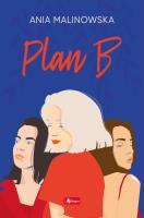 Plan B - uszkodzone. Autor: Malinowska Ania. SmakLiter.pl Okładka książki Plan B - uszkodzone