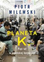 Okładka książki Planeta K. Pięć lat w japońskiej korporacji