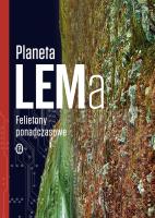 Planeta LEMa. Autor: Lem Stanisław. SmakLiter.pl Okładka książki Planeta LEMa
