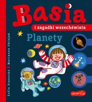 Planety. Basia i zagadki wszechświata. Basia. Autor: Stanecka Zofia. SmakLiter.pl Okładka książki Planety. Basia i zagadki wszechświata. Basia