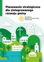 Planowanie strategiczne dla zintegrowanego.... Autor: red. Agnieszka Lisowska-Kierepka, Piotr Kryczka. SmakLiter.pl Okładka książki Planowanie strategiczne dla zintegrowanego...