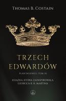 Plantageneci. Tom III Trzej Edwardowie. Autor: Thomas B. Costain. SmakLiter.pl Okładka książki Plantageneci. Tom III Trzej Edwardowie