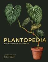 Plantopedia: The Definitive Guide to House Plants. Autor: Lauren Camilleri. SmakLiter.pl Okładka książki Plantopedia: The Definitive Guide to House Plants