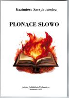 Płonące słowo. Autor: Szczykutowicz Kazimiera. SmakLiter.pl Okładka książki Płonące słowo