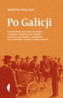 Po Galicji. O chasydach, Hucułach, Polakach i Rusinach. Imaginacyjna podróż po Galicji Wschodniej i Bukowinie, czyli wyprawa w świat, którego nie ma wyd. 4. Autor: Pollack Martin. SmakLiter.pl Okładka książki Po Galicji. O chasydach, Hucułach, Polakach i Rusinach. Imaginacyjna podróż po Galicji Wschodniej i Bukowinie, czyli wyprawa w świat, którego nie ma wyd. 4
