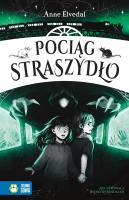 Pociąg Straszydło. Autor: Anne Elvedal. SmakLiter.pl Okładka książki Pociąg Straszydło