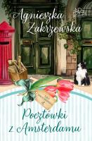 Pocztówki z Amsterdamu. Saga amsterdamska. Tom 2. Autor: Zakrzewska Agnieszka. SmakLiter.pl Okładka książki Pocztówki z Amsterdamu. Saga amsterdamska. Tom 2