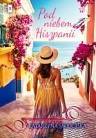 Pod niebem Hiszpanii. Autor: Świderska Katarzyna. SmakLiter.pl Okładka książki Pod niebem Hiszpanii