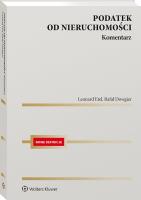 Podatek od nieruchomości Komentarz. Autor: Dowgier Rafał, Etel Leonard. SmakLiter.pl Okładka książki Podatek od nieruchomości Komentarz