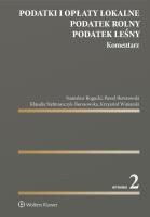 Podatki i opłaty lokalne. Podatek rolny. Podatek leśny. Komentarz. Autor: Bogucki Stanisław, Winiarski Krzysztof, Borszowski Paweł, Klaudia Stelmaszczyk-Borszowska. SmakLiter.pl Okładka książki Podatki i opłaty lokalne. Podatek rolny. Podatek leśny. Komentarz
